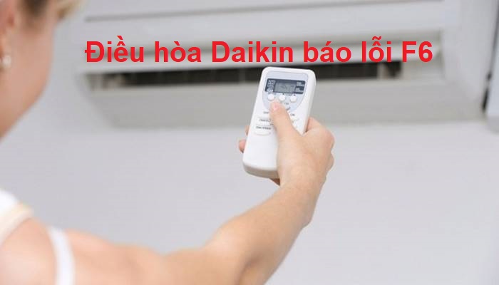dieu-hoa-daikin-bao-loi-f6